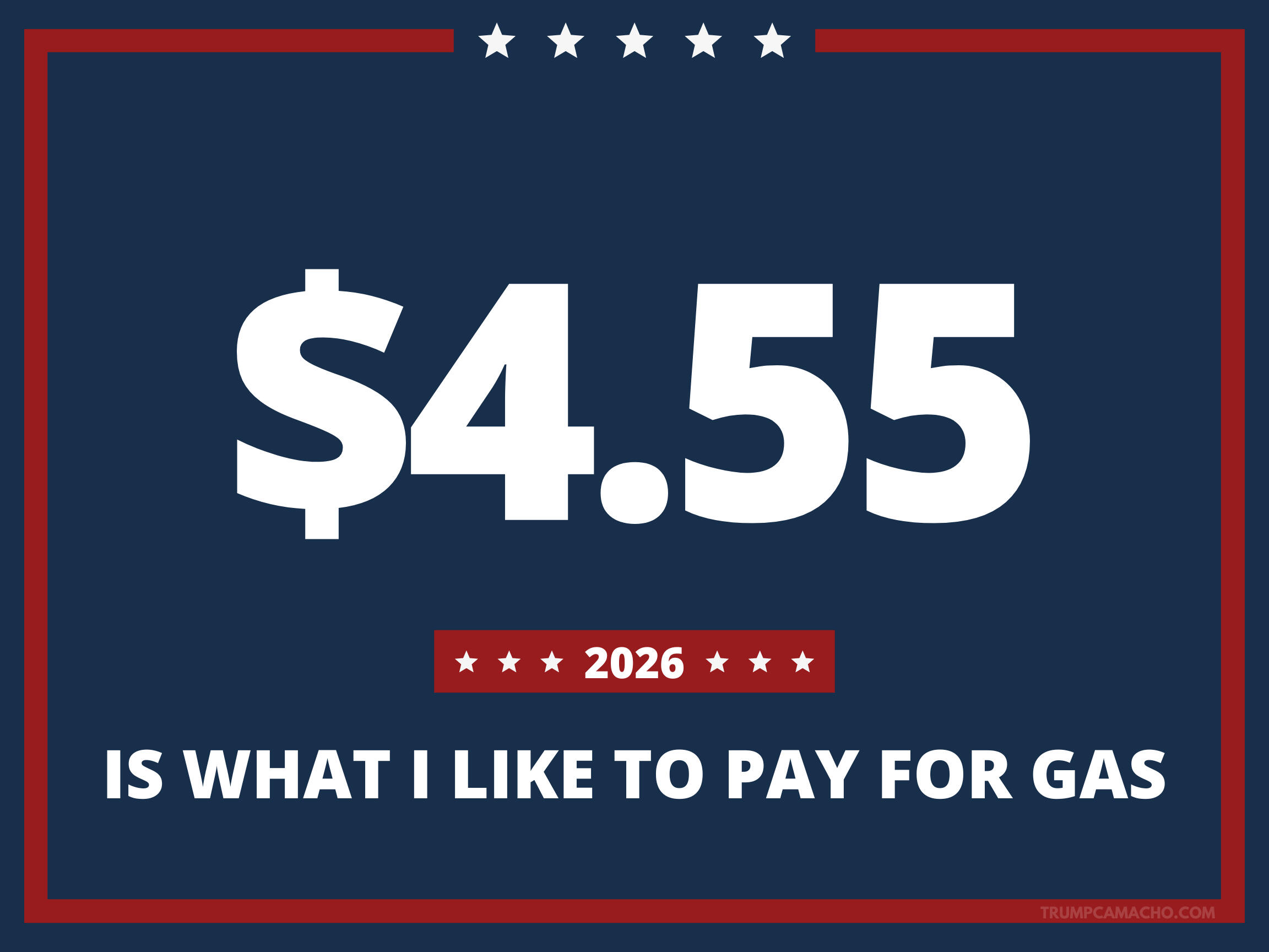 TRUMP: $4.55 Is what I like to pay for gas
